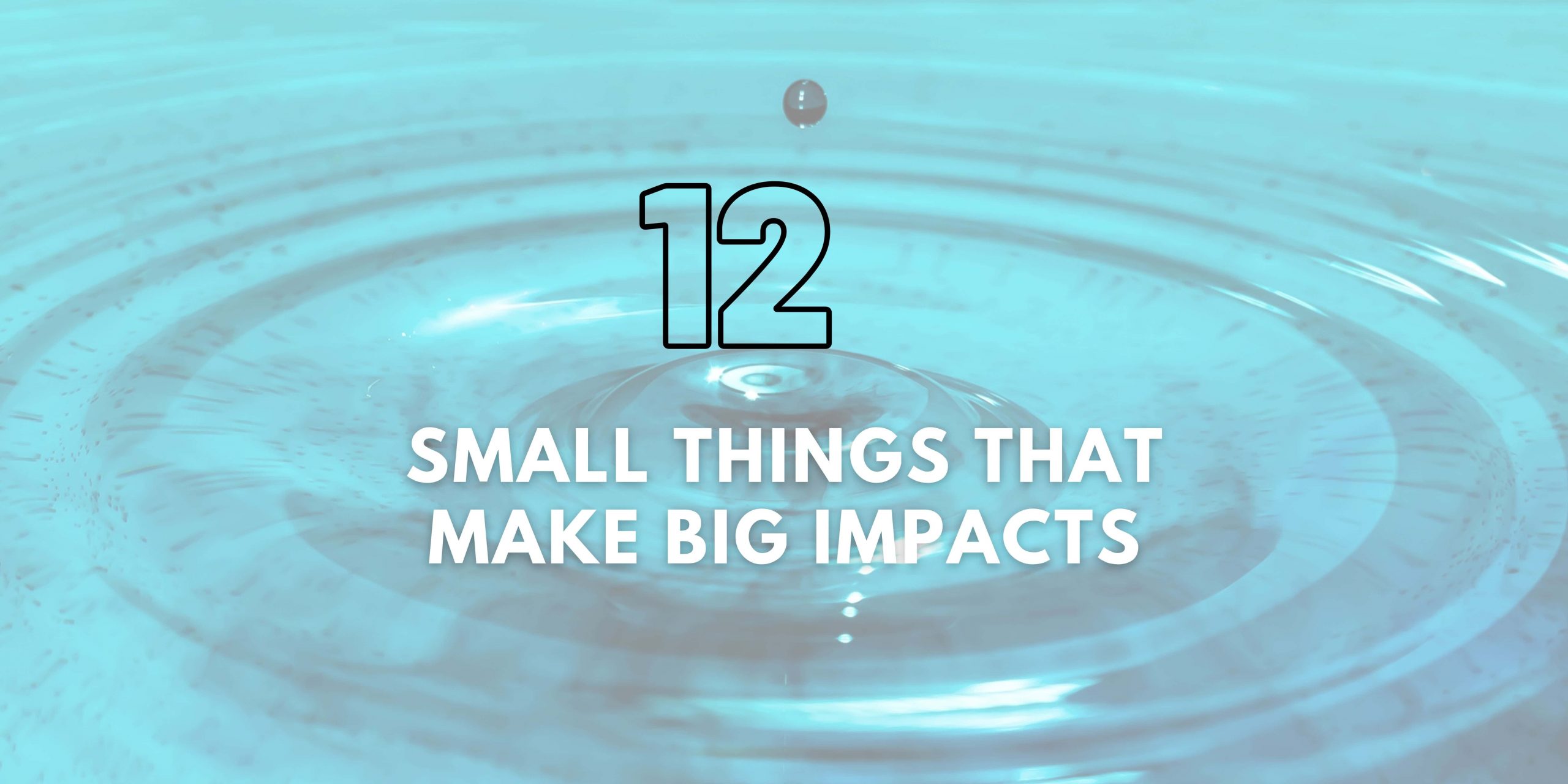 Small Things that Make Big Impacts