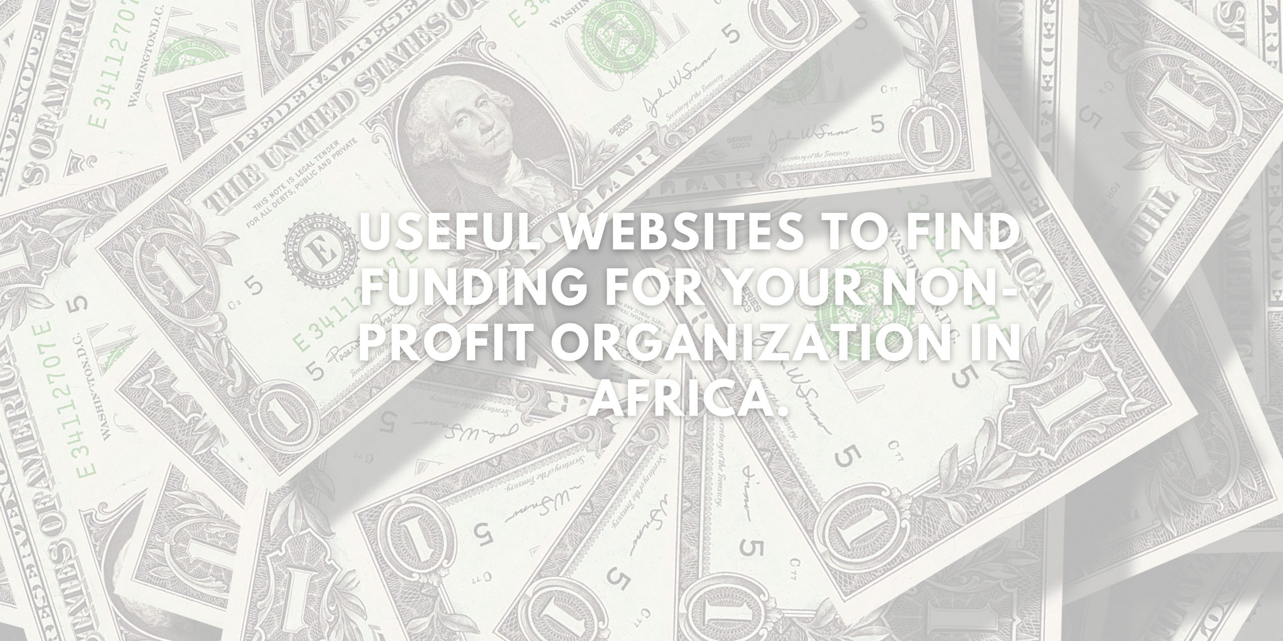 Useful Websites to Find Funding for Your Non-Profit Organization in Africa.
