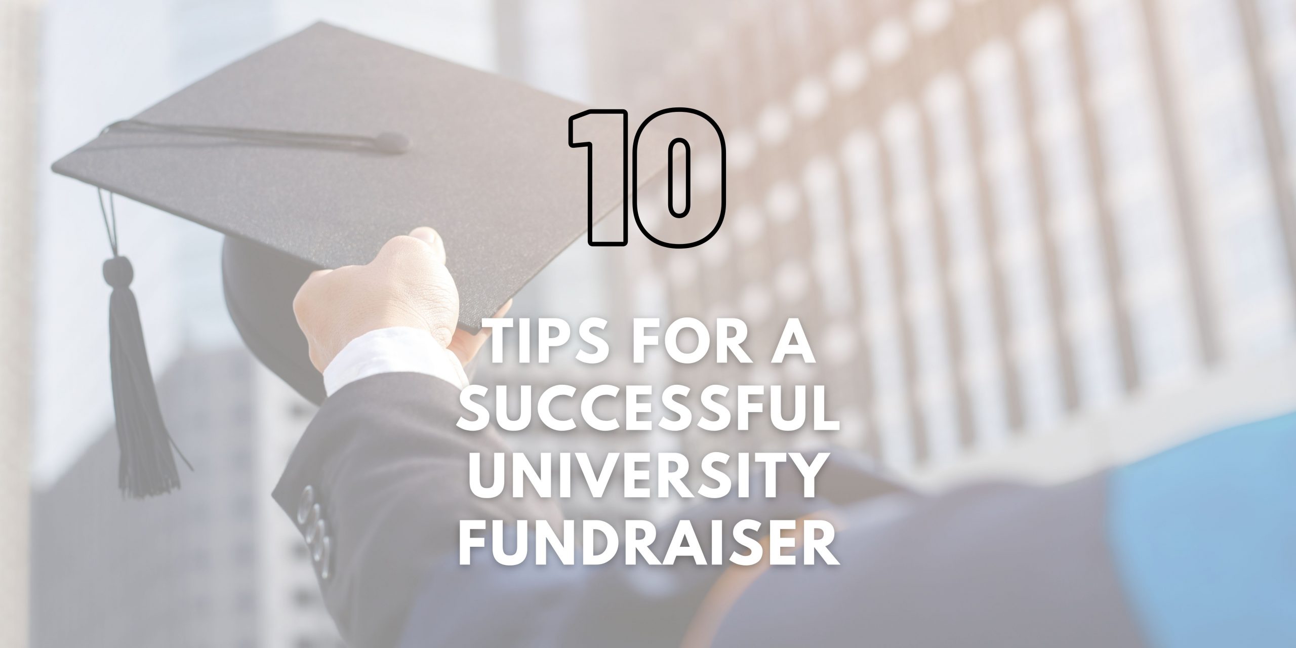 Tips for a Successful University Fundraiser