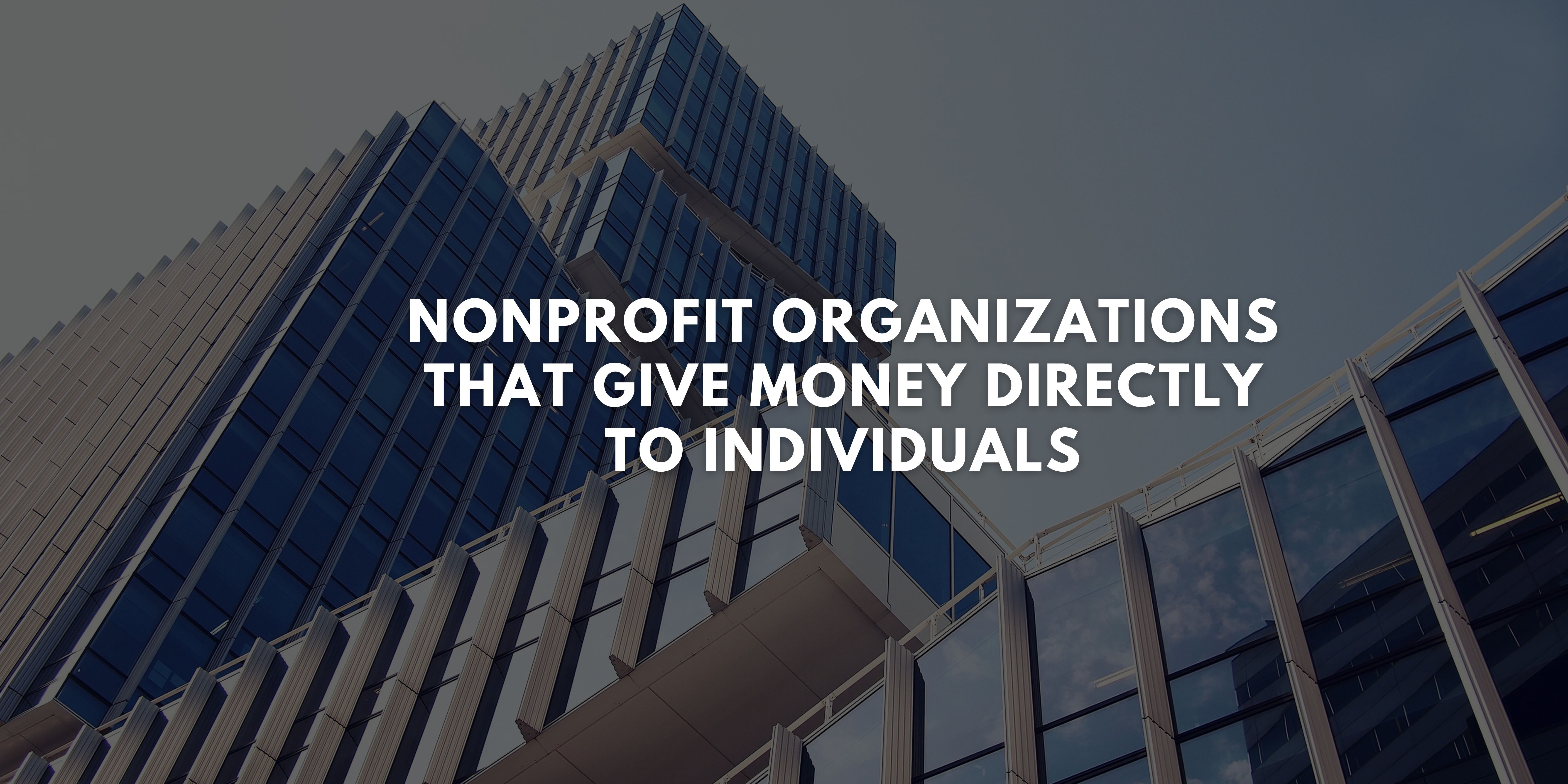 Nonprofit Organizations That Give Money Directly to Individuals