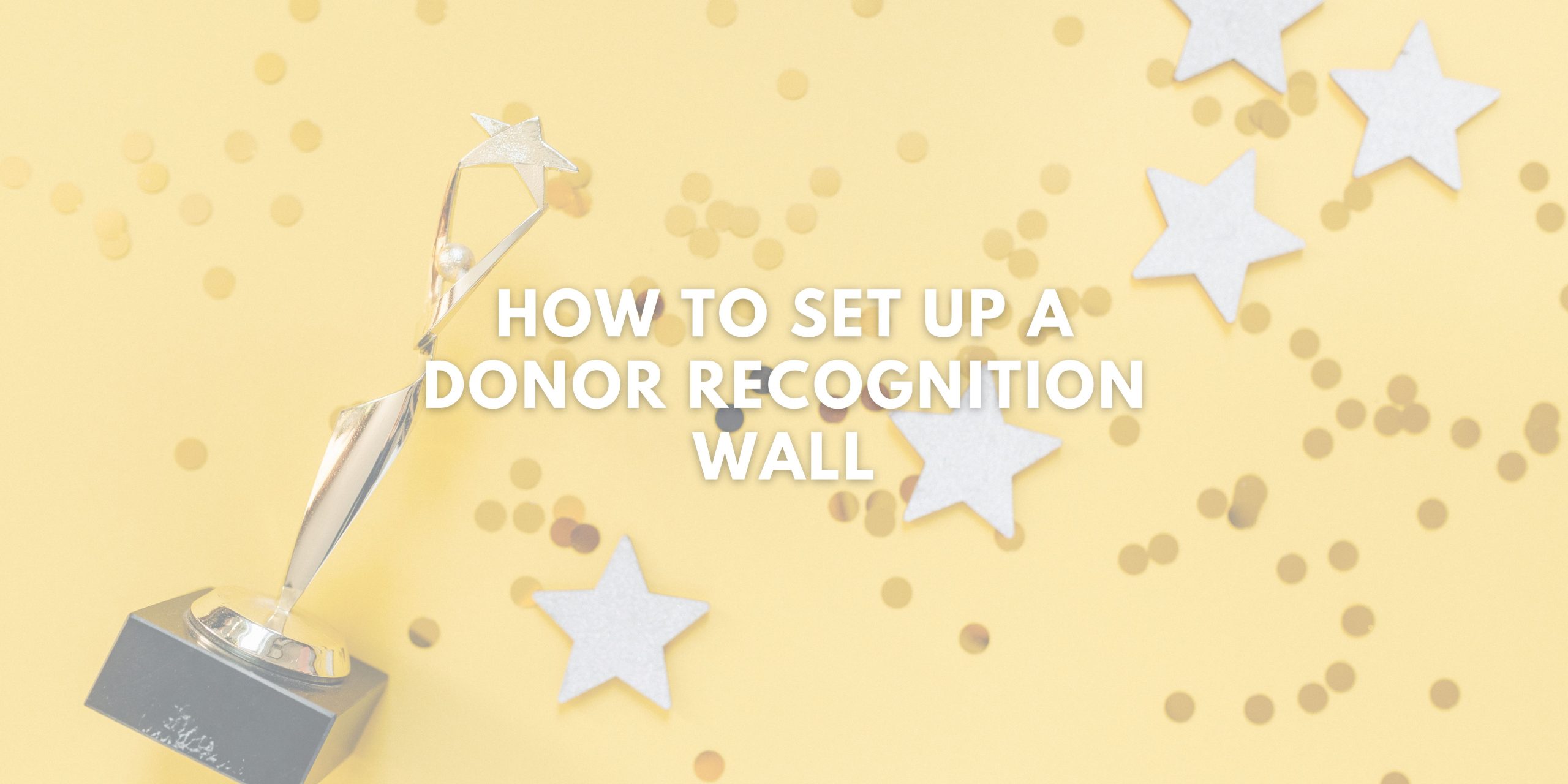 How To Set up a Donor Recognition Wall