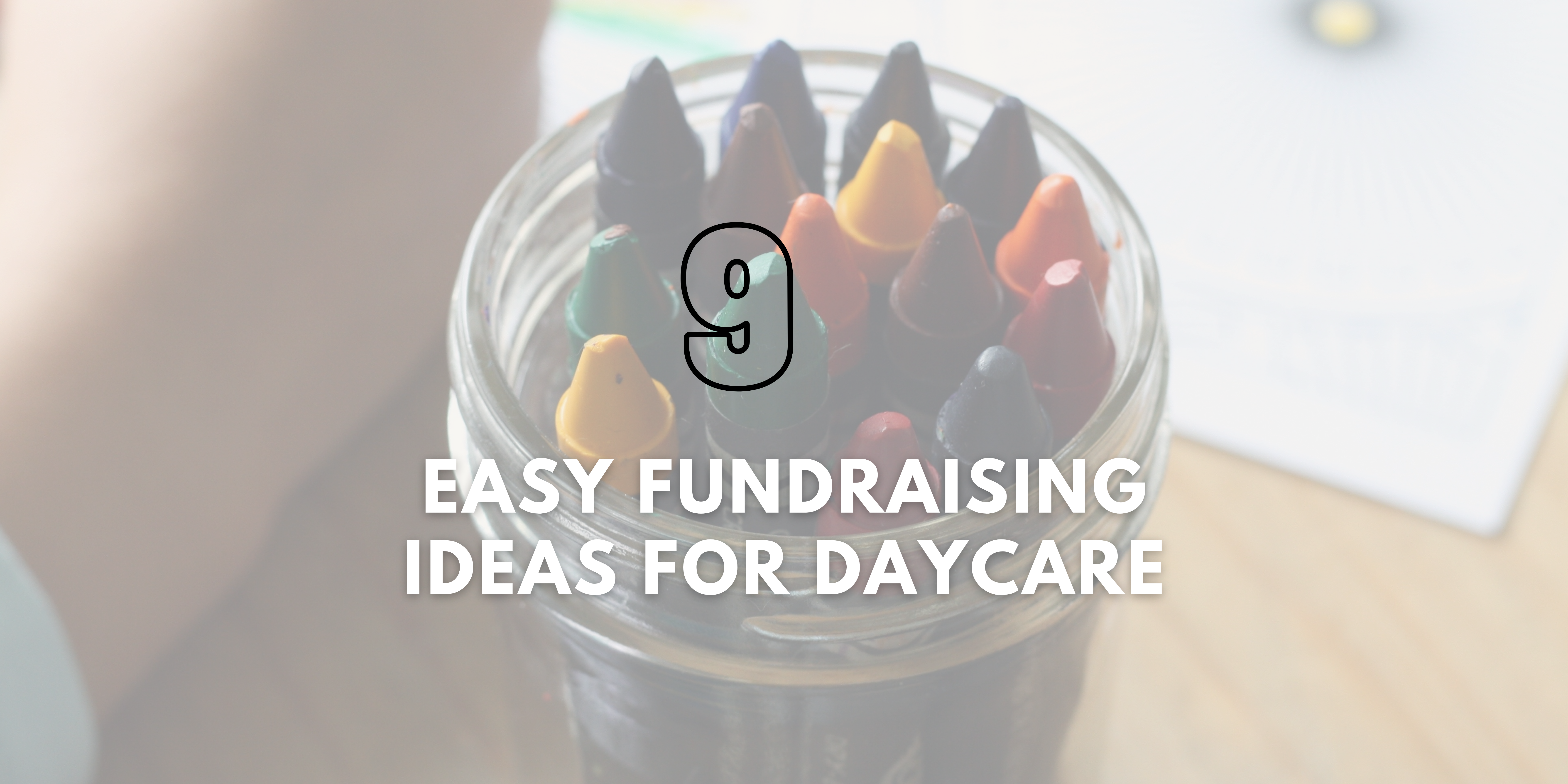 9 Easy Fundraising Ideas for Daycare