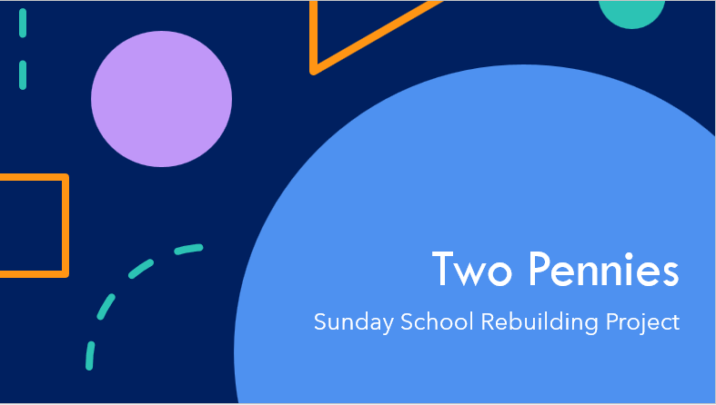 Two Pennies Sunday School Rebuilding Project