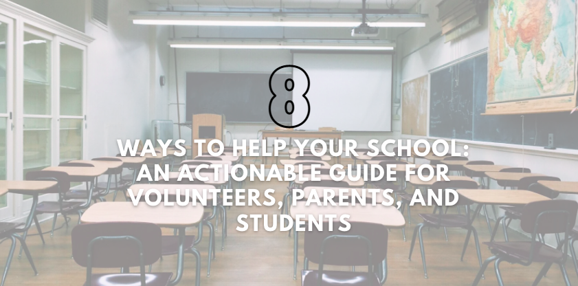 Ways to Help Your School: An Actionable Guide for Volunteers, Parents, and Students