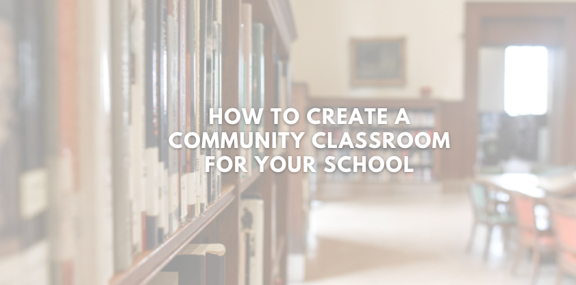 How to Create a Community Classroom for Your School