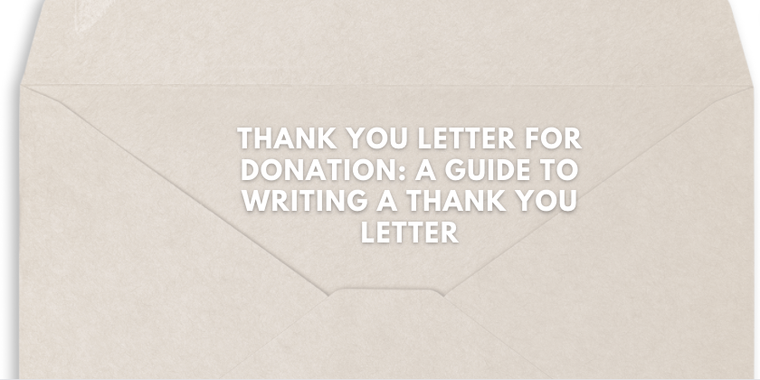 Thank You Letter for Donation: A Guide to Writing a Thank You Letter