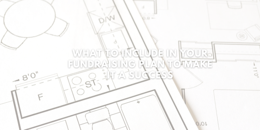 What To Include in Your Fundraising Plan to Make it a Success