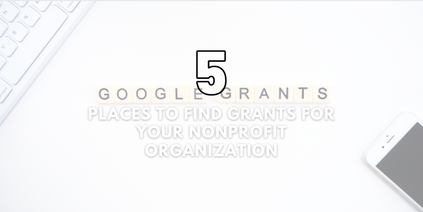 5 Places to Find Grants for Your Nonprofit Organization