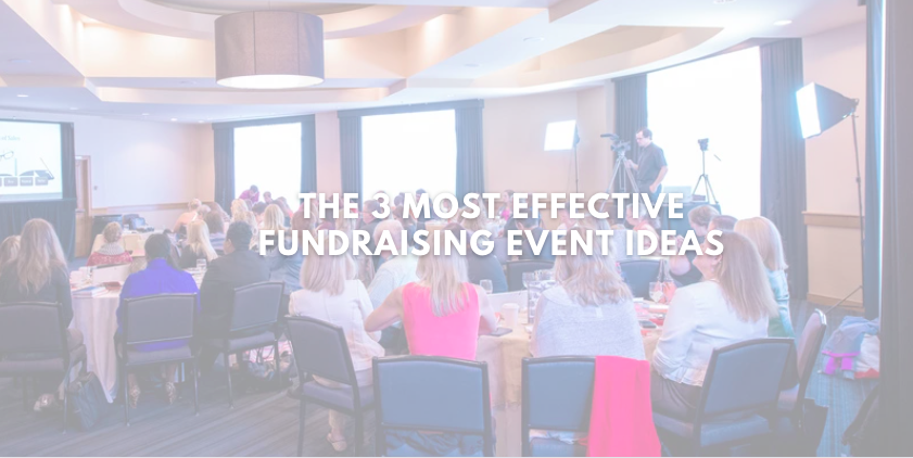 The 3 Most Effective Fundraising Event Ideas