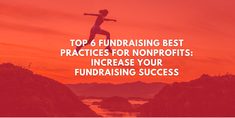 Nonprofits are in a tough spot when it comes to fundraising with great causes and good intentions. increase your success with these 6 tips
