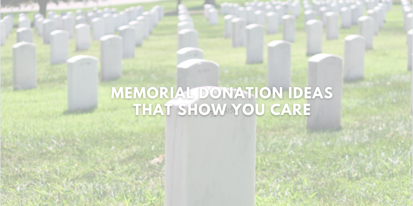 Memorial Donation Ideas That Show You Care