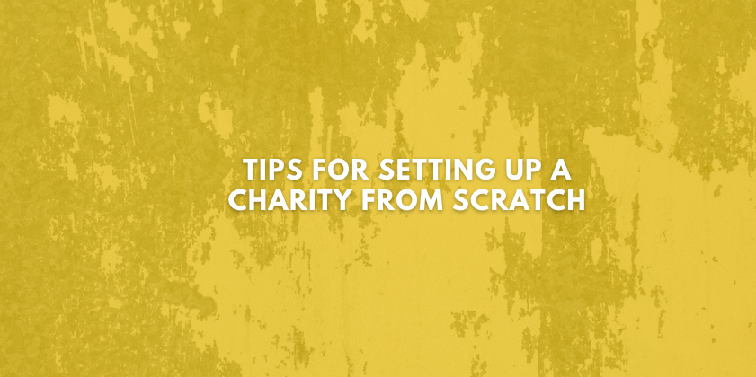 Tips for Setting up a Charity From Scratch