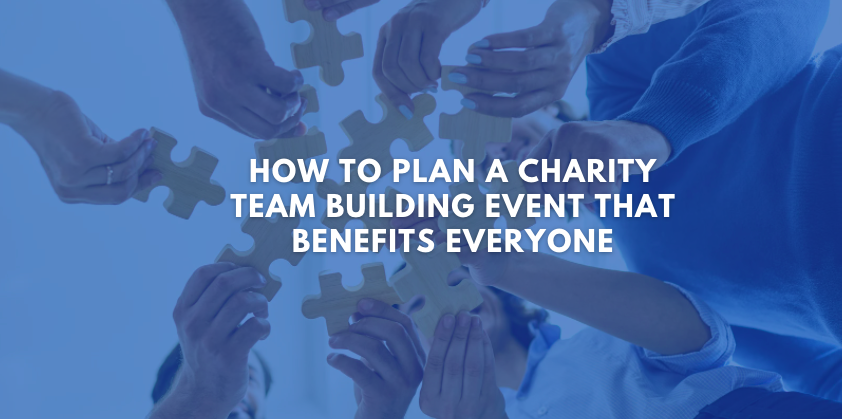 How To Plan a Charity Team Building Event That Benefits Everyone