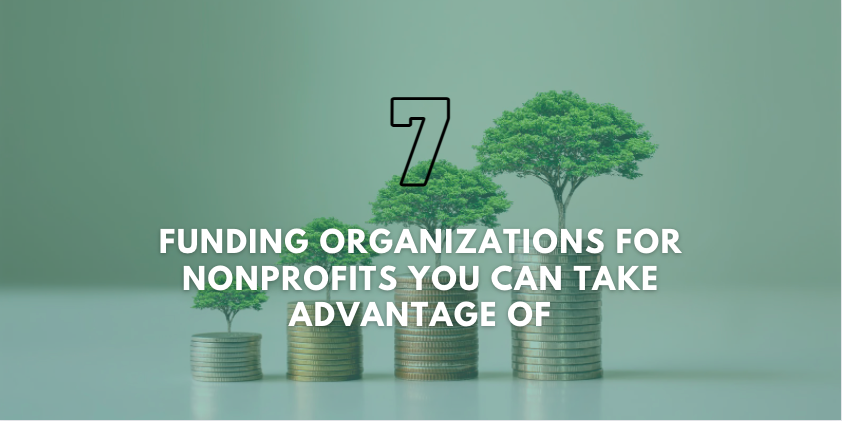 7 Funding Organizations for Nonprofits You Can Take Advantage Of