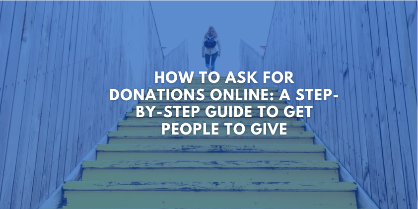 How to Ask for Donations Online: A Step-by-Step Guide to Get People to Give