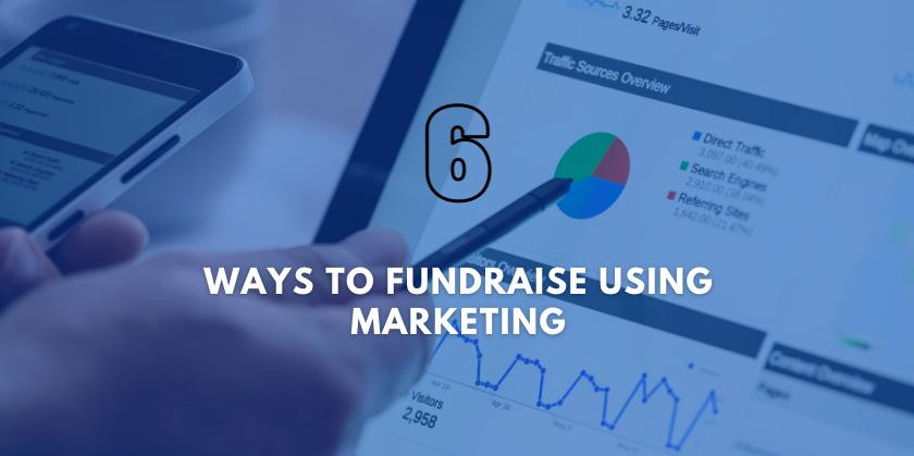 6 Ways to Fundraise Using Marketing