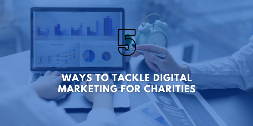 5 Ways to Tackle Digital Marketing for Charities