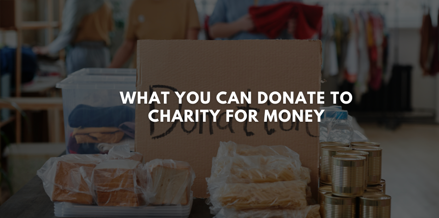 What You Can Donate to Charity for Money
