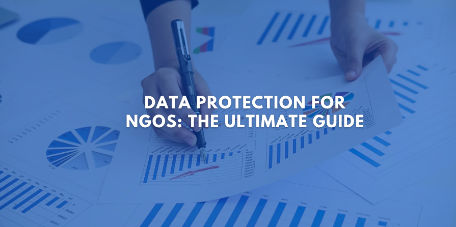 Data Protection for NGOs: The Ultimate Guide