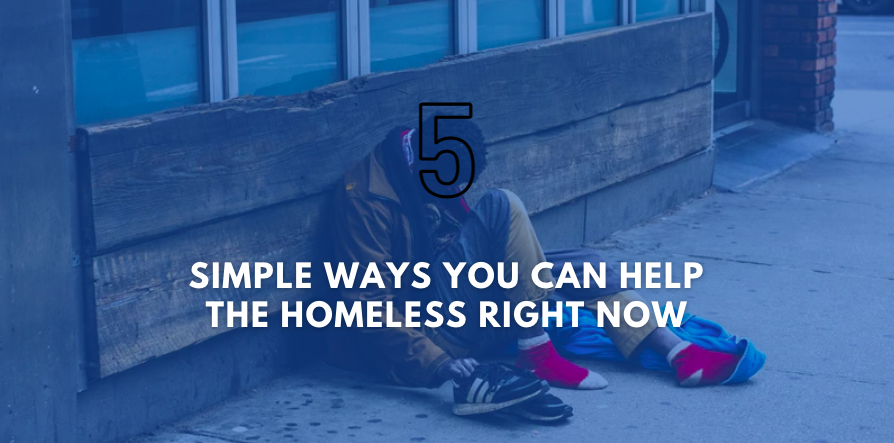 5 Simple Ways You Can Help the Homeless Right Now