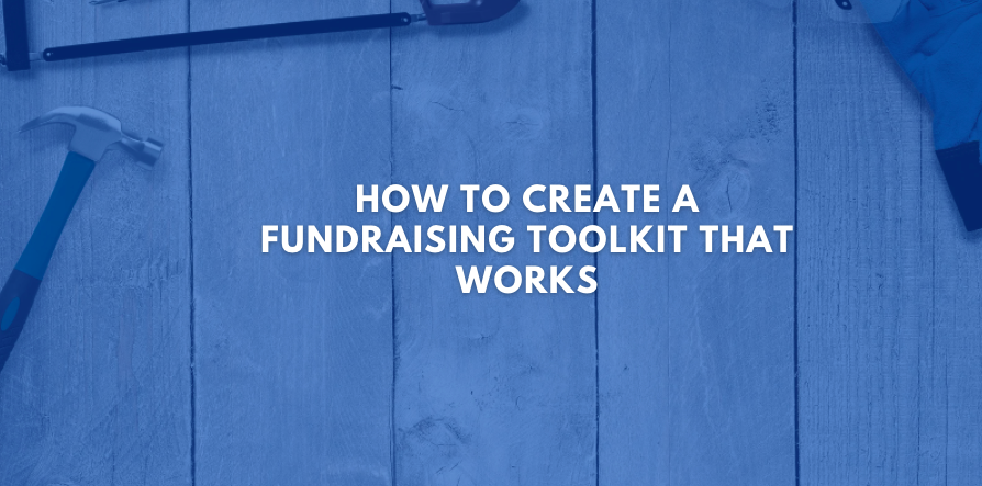 How to Create A Fundraising Toolkit That Works