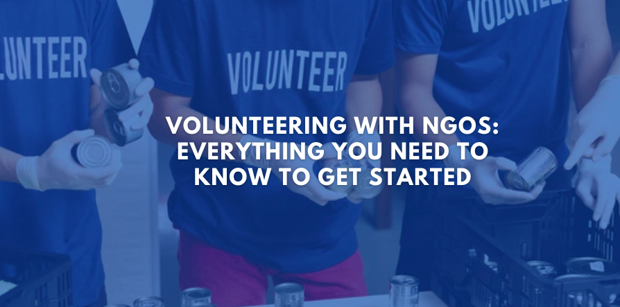 Volunteering with NGOs: Everything You Need to Know to Get Started