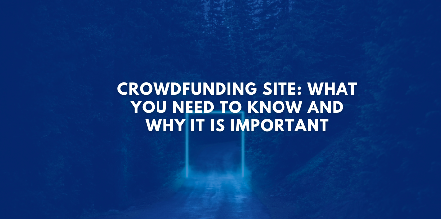 Crowdfunding Site: What You Need to Know and Why It is Important