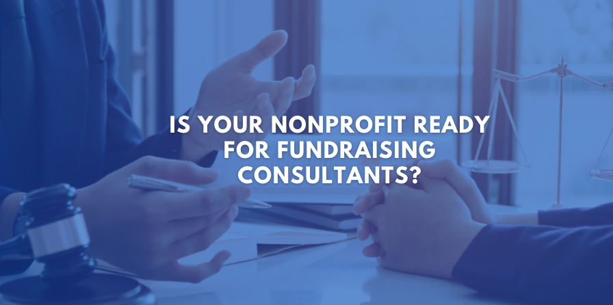 Is Your Nonprofit Ready for Fundraising Consultants?