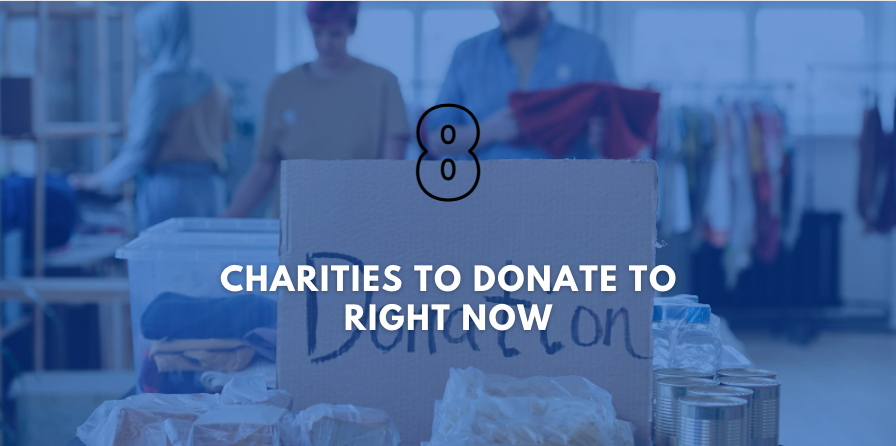 8 Charities to Donate To Right Now