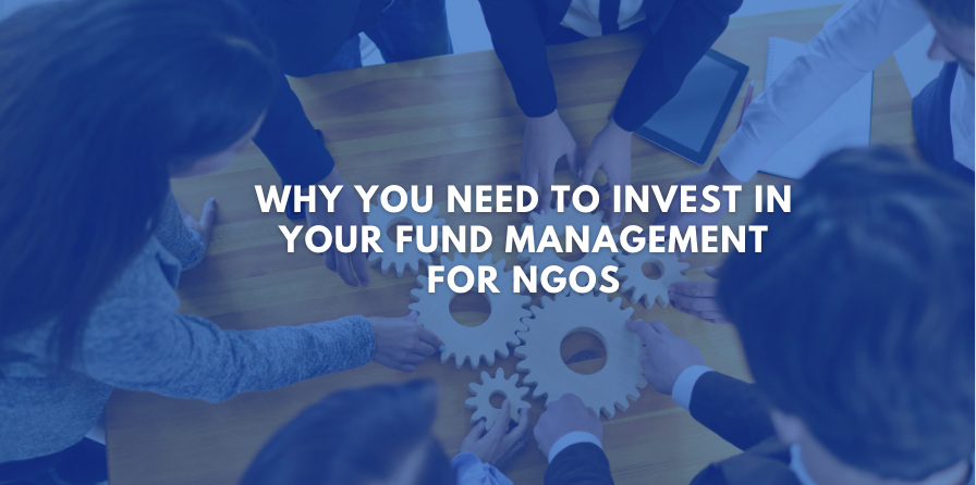 Why You Need to Invest in Your Fund Management for NGOs