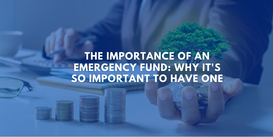 The Importance of an Emergency Fund: Why It's So Important To Have One
