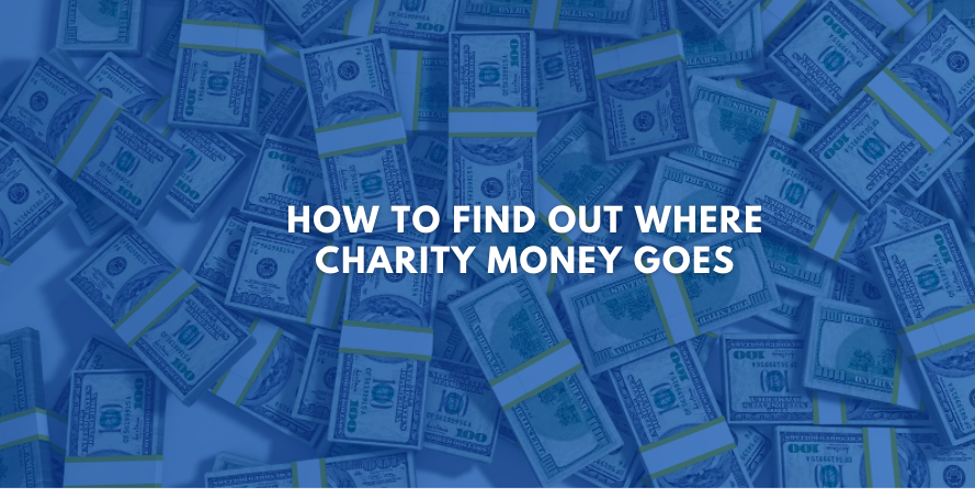 How to Find Out Where Charity Money Goes