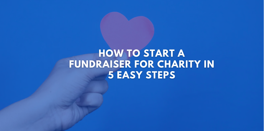 How to Start a Fundraiser for Charity in 5 Easy Steps