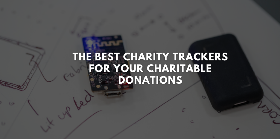 The Best Charity Trackers for Your Charitable Donations