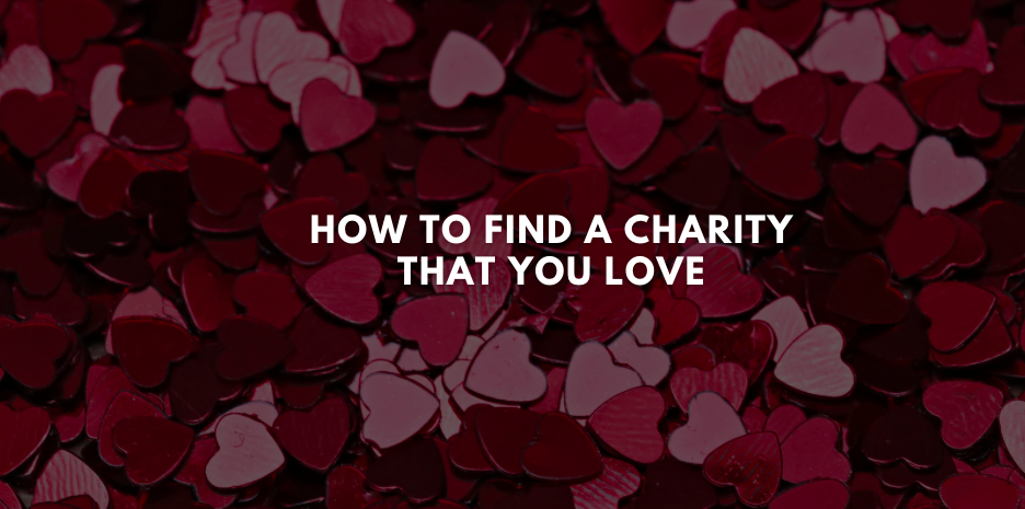 How to Find a Charity That You Love