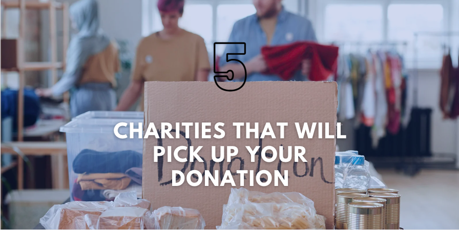 Check out this list of 5 charities that will pick up your donation, plus learn about the free pickup services many of these charities offer.