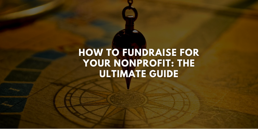 How to Fundraise for Your Nonprofit: The Ultimate Guide