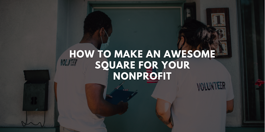 How to Make an Awesome Square for Your Nonprofit