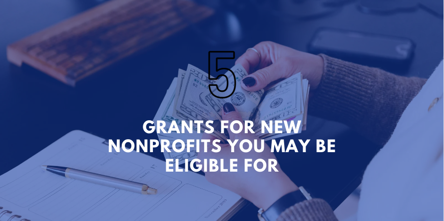 5 Grants for New Nonprofits You May be Eligible For