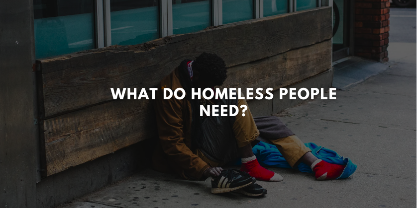 What Do Homeless People Need?