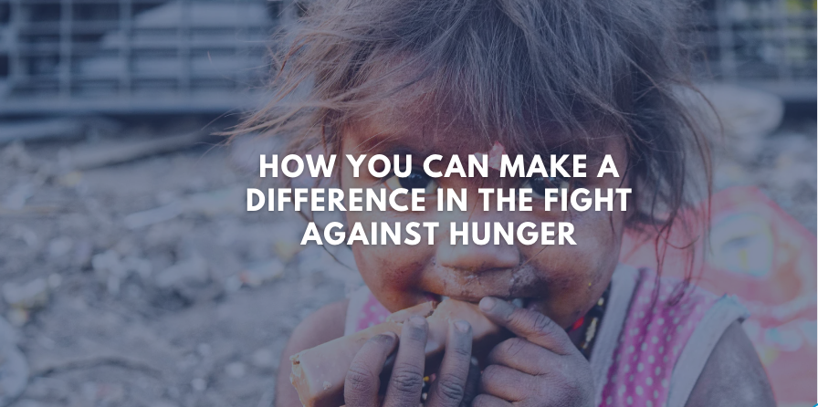 How You Can Make a Difference in the Fight Against Hunger
