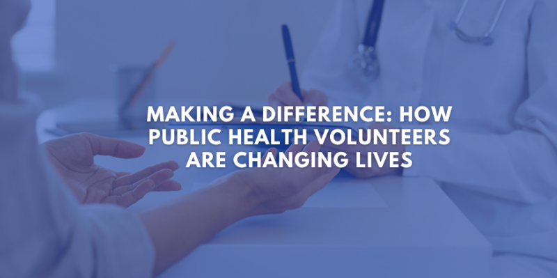 Making a Difference: How Public Health Volunteers are Changing Lives