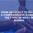 From Advocacy to Relief: A Comprehensive Guide to the Types of NGOs in Nigeria