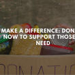 Make a Difference: Donate Now to Support Those in Need