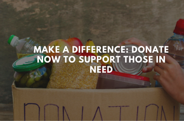 Make a Difference: Donate Now to Support Those in Need