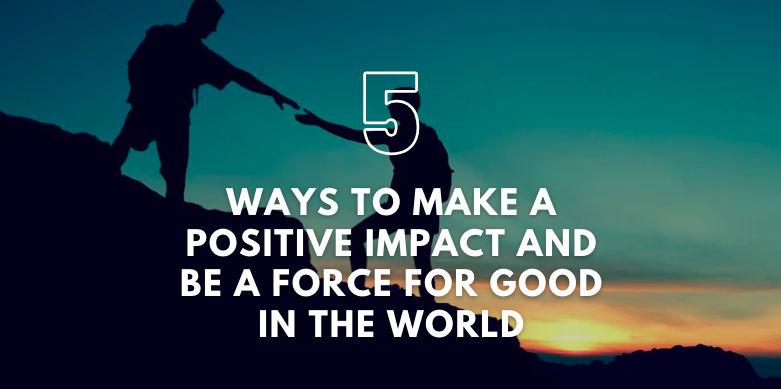 Be a Force for Good