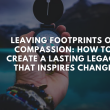 Leave a Legacy of Compassion