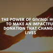 Make an Impactful Donation