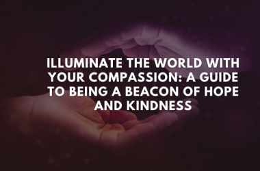 Be a Beacon of Compassion