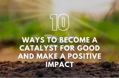 Be a Catalyst for Good